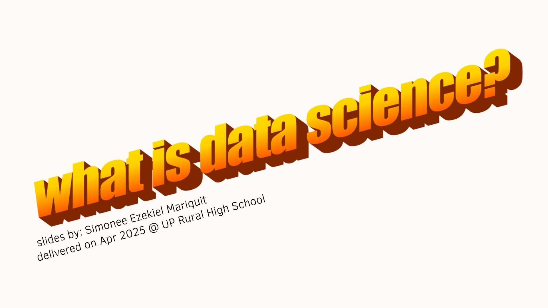 Slide from UPLB DSG x UPRHS CodeIT Workshop Day 1 - What is Data Science?
